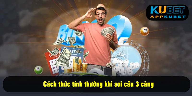 Cách thức tính thưởng khi soi cầu 3 càng