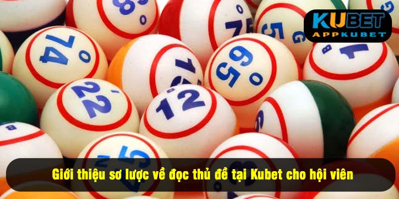 Giới thiệu sơ lược về đọc thủ đề tại Kubet cho hội viên