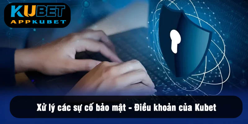 Xử lý các sự cố bảo mật